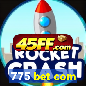775 bet com